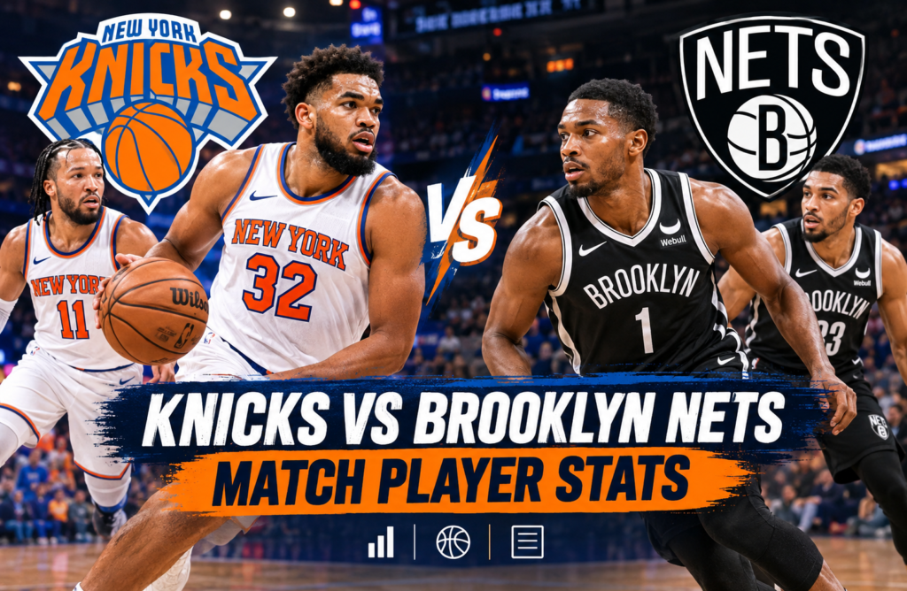 knicks vs brooklyn nets match player stats