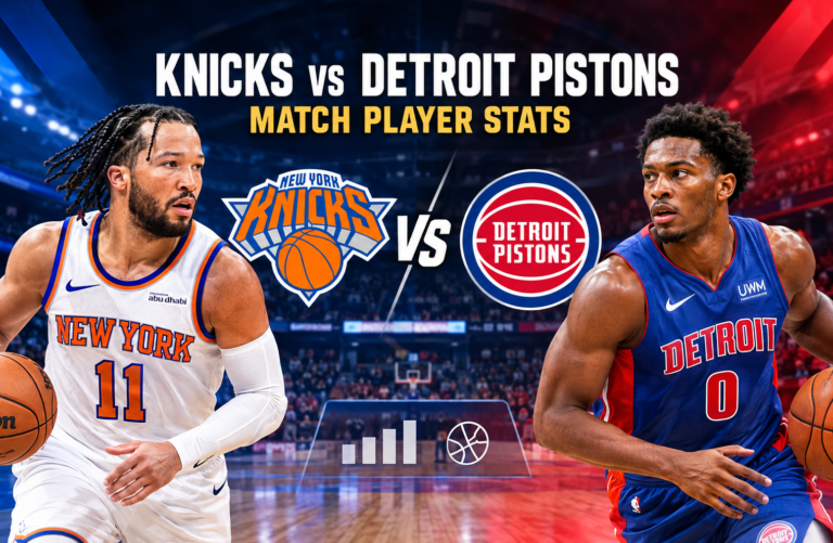 Knicks vs Detroit Pistons Match Player Stats