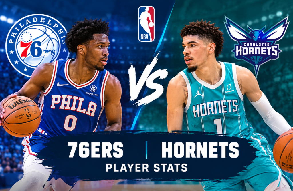 76ers vs Charlotte Hornets Match Player Stats