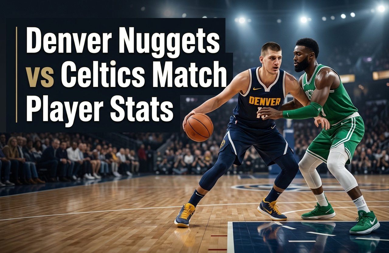 denver nuggets vs celtics match player stats