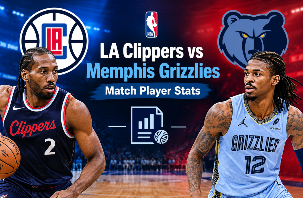 la clippers vs memphis grizzlies match player stats