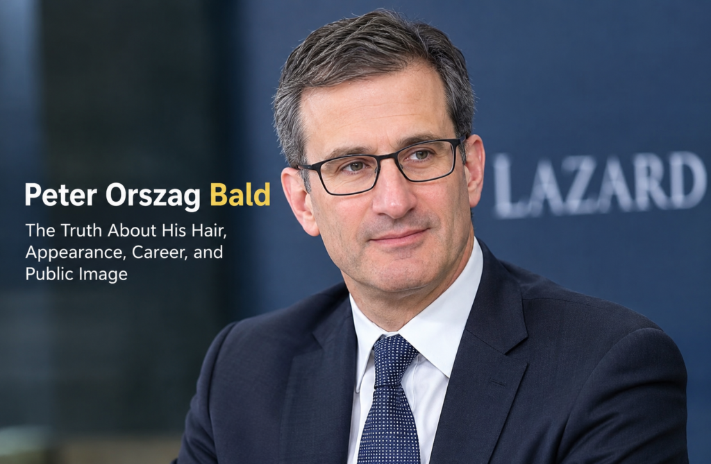 Peter Orszag Bald: Truth About His Hair and Career